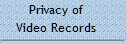 Privacy of
Video Records